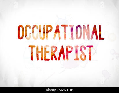 The words Occupational Therapist concept and theme painted in colorful watercolors on a white paper background. Stock Photo