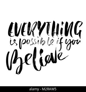 Everything is possible if you believe. Hand drawn dry brush motivational lettering. Ink illustration. Modern calligraphy phrase. Vector illustration. Stock Vector