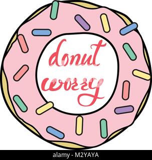 vector donut clipart with donut worry text. breakfast doughnut with pink glaze and colorful sprinkles. modern flat style design Stock Vector
