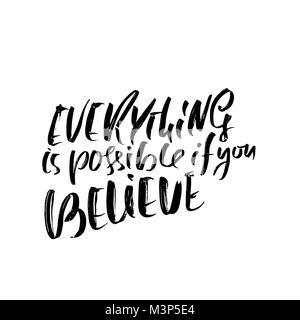 Everything is possible if you believe. Hand drawn dry brush motivational lettering. Ink illustration. Modern calligraphy phrase. Vector illustration. Stock Vector