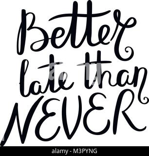 Better Late Than Never Stock Vector Image & Art - Alamy