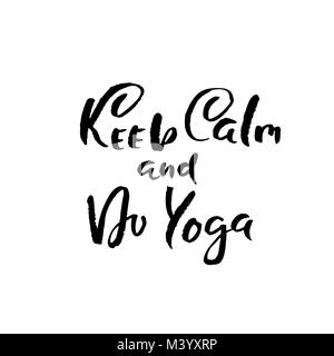 Keep calm and do yoga. Hand drawn modern dry brush lettering. Handwritten calligraphy card. Vector illustration. Stock Vector