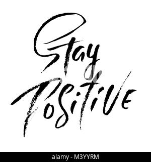 Stay Positive. Hand drawn dry brush motivational lettering. Ink illustration. Modern calligraphy phrase. Vector illustration. Stock Vector