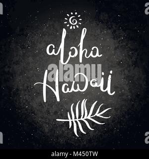 Aloha Hawaii. Hand drawn vector lettering phrase. Modern motivating calligraphy decor for wall, poster, prints, cards, t-shirts and other Stock Vector
