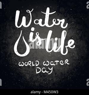 Water is life. World water day. Hand drawn vector lettering phrase. Modern motivating calligraphy decor for wall, poster, prints, cards, t-shirts and  Stock Vector