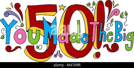 An image of a You Made The Big Fifty Years Old Birthday Message isolated on white. Stock Vector