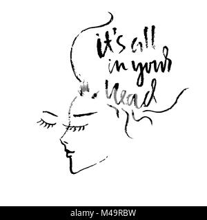 It is all in your head. Hand drawn dry brush motivational lettering. Ink illustration. Modern calligraphy phrase. Vector illustration. Stock Vector