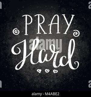 Pray hard. Hand drawn vector lettering phrase. Modern motivating calligraphy decor for wall, poster, prints, cards, t-shirts and other Stock Vector