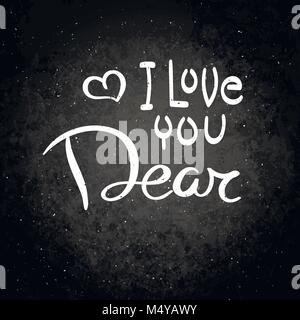 I love you dear. Hand drawn vector lettering phrase. Modern motivating calligraphy decor for wall, poster, prints, cards, t-shirts and other Stock Vector