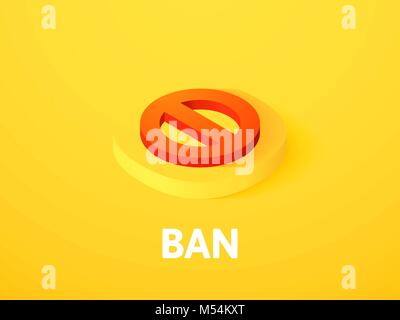 Ban isometric icon, isolated on color background Stock Vector