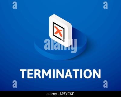 Termination isometric icon, isolated on color background Stock Vector
