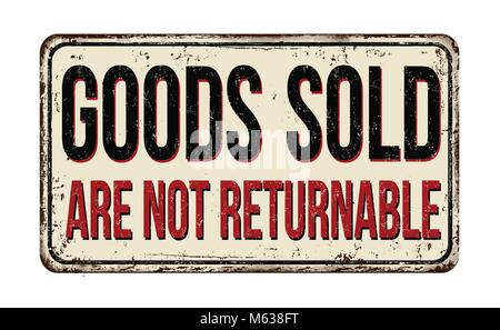 Goods sold are not returnable vintage rusty metal sign on a white background, vector illustration Stock Vector