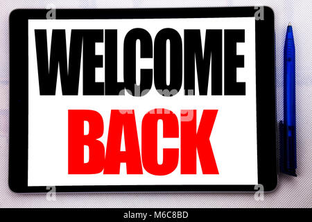 Conceptual hand writing text caption inspiration showing Welcome Back. Business concept for Emotion Greeting written on tablet computer on the white b Stock Photo