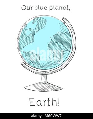 Hand drawn globe. Inscription Our blue planet, Earth. Vector illustration of a sketch style. Stock Vector