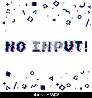 Vector no input phrase in pixel art 8 bit style with glitch VHS effect. Three color half-shifted letters. Ocassional pixels and geometric style decor  Stock Vector