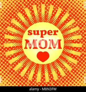 Happy Mother Day. Super Mom. Pop art style. Sun with rays, heart. Red and Yellow Stock Vector