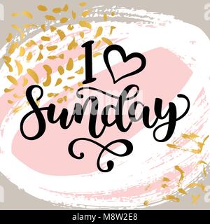 I love sunday. Motivational lettering quote for office workers, start of the week. Modern black brush calligraphy on abstract colorful texture. Positive phrase for social media, cards, wall art Stock Vector