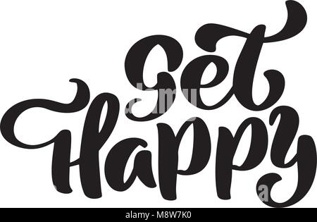 Get happy hand lettering inscription positive quote, motivational and inspirational poster, calligraphy text vector illustration, Isolated on white illustration Stock Vector