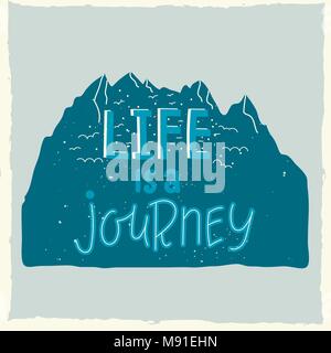 Life is a journey. Hand drawn lettering quote. Vector illustration with mountains and handwritten text for card, banner, poster, t-shirt print. Stock Vector