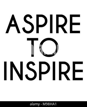 Aspire To Inspire Stock Photo Alamy