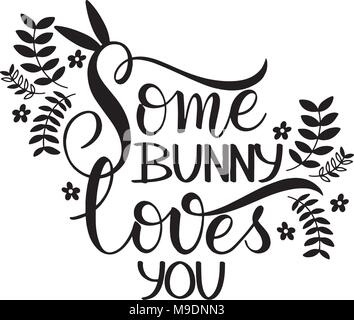 Some bunny loves you lettering. Hand written Easter phrases. Seasons Greetings Stock Vector