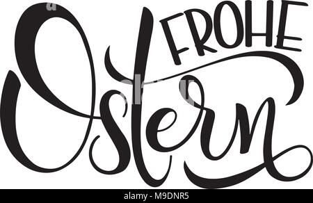 Frohe Ostern lettering. Happy Easter lettering in German. Hand written Easter phrases. Seasons Greetings Stock Vector
