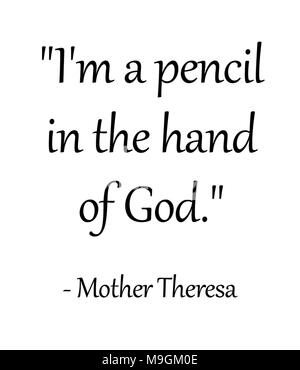 I'm a pencil in the hand of God. - Mother Theresa Stock Photo