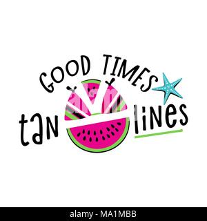 Good times and tan lines. Bright multi-colored letters. Modern and stylish hand drawn lettering. Quote. Hand-painted inscription. Motivational calligraphy poster. Stylish font typography for banner. Stock Vector