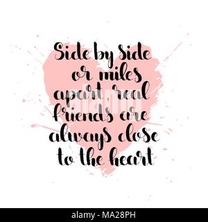 Side by side or miles apart real friends are always close to the heart handwritten lettering. Modern vector hand drawn calligraphy with heart texture Stock Vector