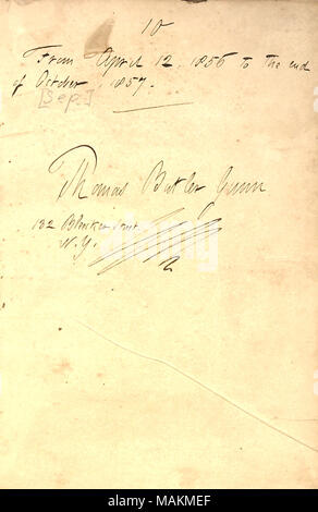 Gives the date range of entries for the diary.  Transcription: 10 From April 12, 1856 to the end of October, 1857. [Sep.]     ? Thomas Butler Gunn 132 Bleecker Street N.Y. / Title: Thomas Butler Gunn Diaries: Volume 8, page 3, 1856-1857  . between 1856 and 1857. Gunn, Thomas Butler, 1826-1903 Stock Photo