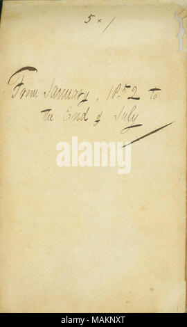 Gives the date range of entries for the diary.  Transcription: 5 x / From January, 1852 to the End of July / Title: Thomas Butler Gunn Diaries: Volume 4, page 3, 1852  . 1852. Gunn, Thomas Butler, 1826-1903 Stock Photo