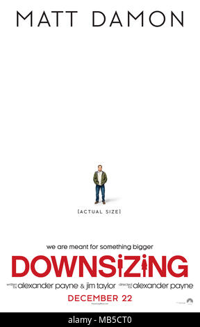 RELEASE DATE: December 22, 2017 TITLE: Downsizing STUDIO: Paramount Pictures DIRECTOR: Alexander Payne PLOT: A social satire in which a guy realizes he would have a better life if he were to shrink himself. STARRING: MATT DAMON as Paul Safranek poster art. (Credit Image: © Paramount Pictures/Entertainment Pictures) Stock Photo