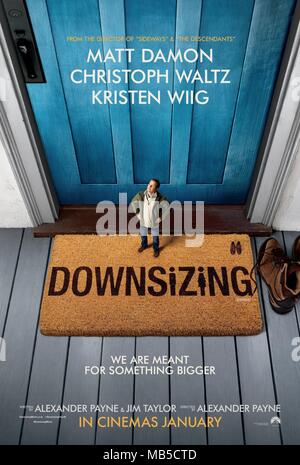 RELEASE DATE: December 22, 2017 TITLE: Downsizing STUDIO: Paramount Pictures DIRECTOR: Alexander Payne PLOT: A social satire in which a guy realizes he would have a better life if he were to shrink himself. STARRING: Poster art (Credit Image: © Paramount Pictures/Entertainment Pictures) Stock Photo