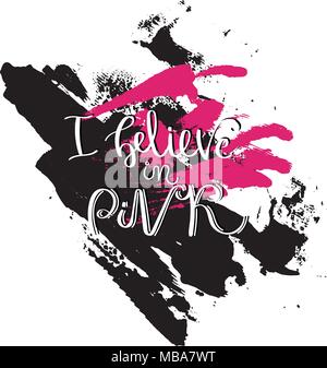 I believe in Pink. Hand drawn motivation quote. Creative vector typography concept for design and printing. Ready for cards, t-shirts, labels, sticker Stock Vector