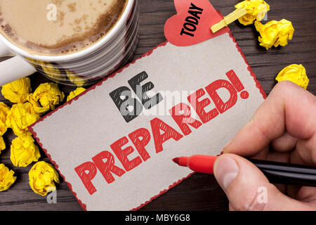 Writing note showing  Be Prepared Motivational Call. Business photo showcasing Stay Ready Willing to take an opportunity written Man Holding Marker Ca Stock Photo