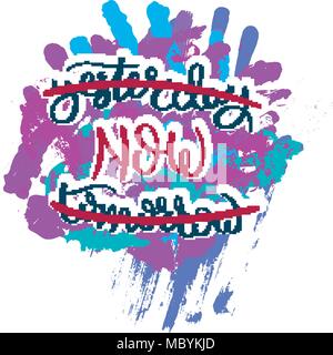 Yesterday, Now, Tomorrow. Hand drawn motivation quote. Creative vector typography concept for design and printing. Ready for cards, t-shirts, labels,  Stock Vector