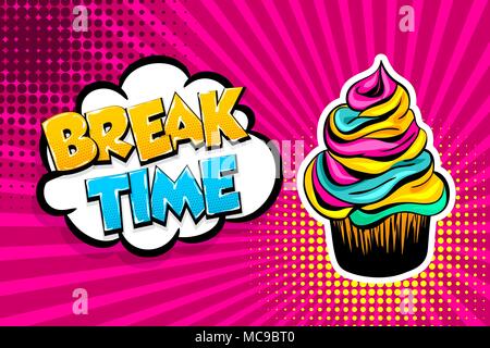 Comic text cupcake break time pop art Stock Vector