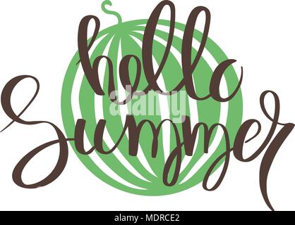 Hello Summer vector illustration ink background with watermelons. Hand lettering inspirational typography for poster, banner, t-shirts and other print Stock Vector