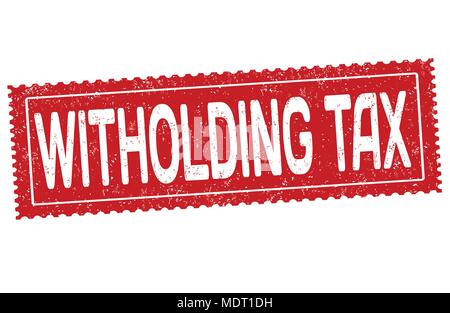 Witholding tax grunge rubber stamp on white background, vector illustration Stock Vector