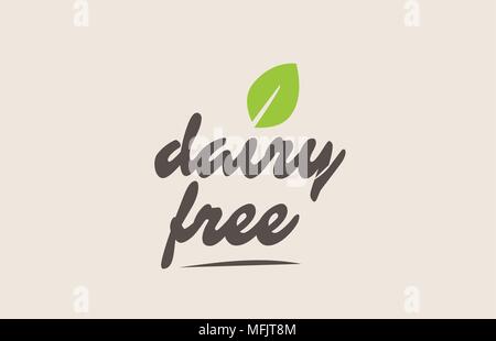 dairy free word or text with green leaf. Handwritten lettering suitable for label, logo, badge, sticker or icon Stock Vector