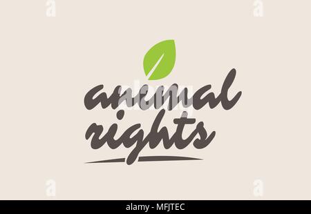 animal rights word or text with green leaf. Handwritten lettering suitable for label, logo, badge, sticker or icon Stock Vector