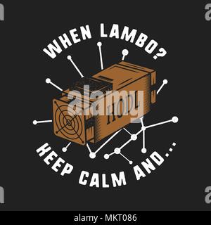 Vintage Funny Cryptocurrency T-Shirt or Poster. Asic equipment illustration with funny words - when lambo, keep calm and hodl. Blockchain design. Gift tee. Stock vector Stock Vector