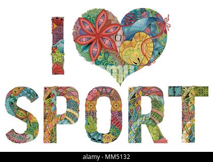 Hand-painted art design. Hand drawn illustration words I LOVE SPORT for t-shirt and other decoration Stock Vector