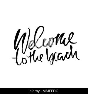 Welcome to the beach. Hand drawn lettering isolated on white background for your design. Vector illustration. Modern dry brush inscription. Stock Vector