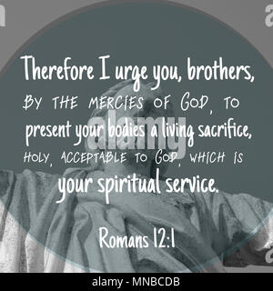 Therefore I Urge You, Brothers, By The Mercies Of God, To Present Your ...