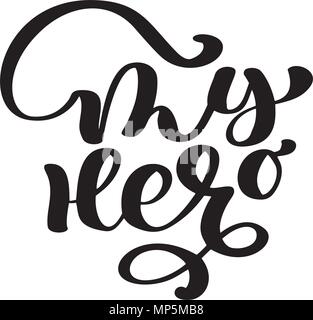 My father my hero phrase. Hand drawn lettering for Fathers Day. Ink illustration. Modern brush calligraphy. Isolated on white background. Happy Fathers Day calligraphy poster Stock Vector