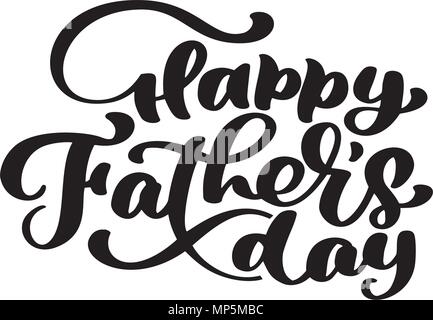 Hand drawn word. Brush pen lettering with phrase happy fathers day Stock Vector