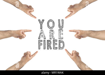 You are fired. Hr concept. Hands pointing the text you're fired Stock Photo