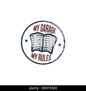 Vintage hand drawn funny concept. Retro poster design for auto mechanic. My garage my rules quote. Stock vector isolated on white background Stock Vector