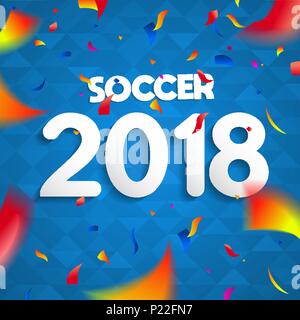 2018 Soccer game celebration poster, colorful party confetti and text quote for special sport event. EPS10 vector. Stock Vector